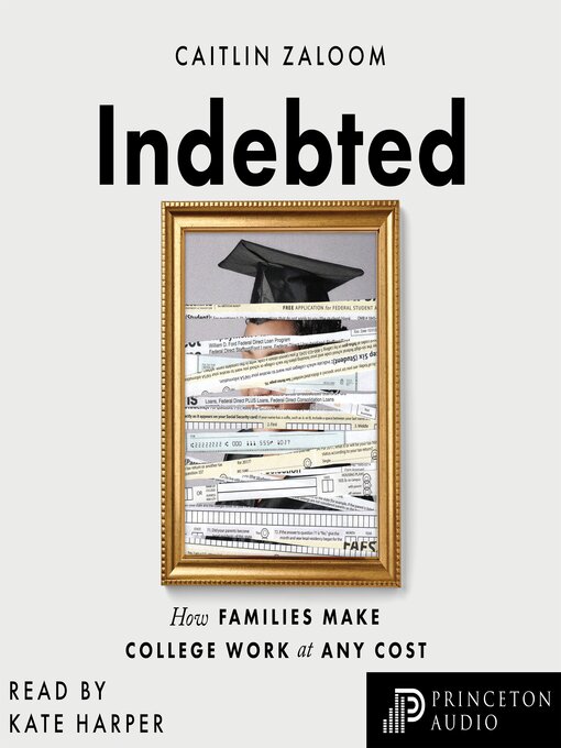 Title details for Indebted by Caitlin Zaloom - Wait list